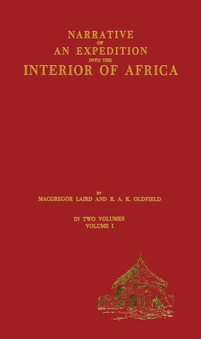 MacGregor Laird, R.A.K. Oldfield - Narrative of an Expedition into the Interior of Africa, Inbunden. Tillgänglighet: Lägg i varukorg