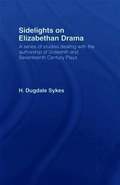 Sidelights on Elizabethan Drama