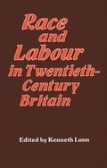 Race And Labour In Twentieth Century Britain