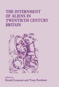 The Internment of Aliens in Twentieth Century Britain