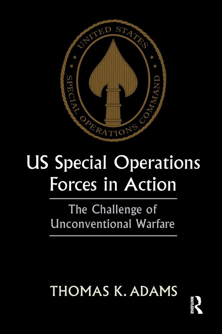 Thomas K. Adams - US Special Operations Forces in Action, Häftad. Tillgänglighet: Lägg i varukorg