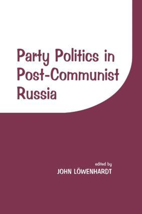 John Lowenhardt - Party Politics in Post-communist Russia, Häftad