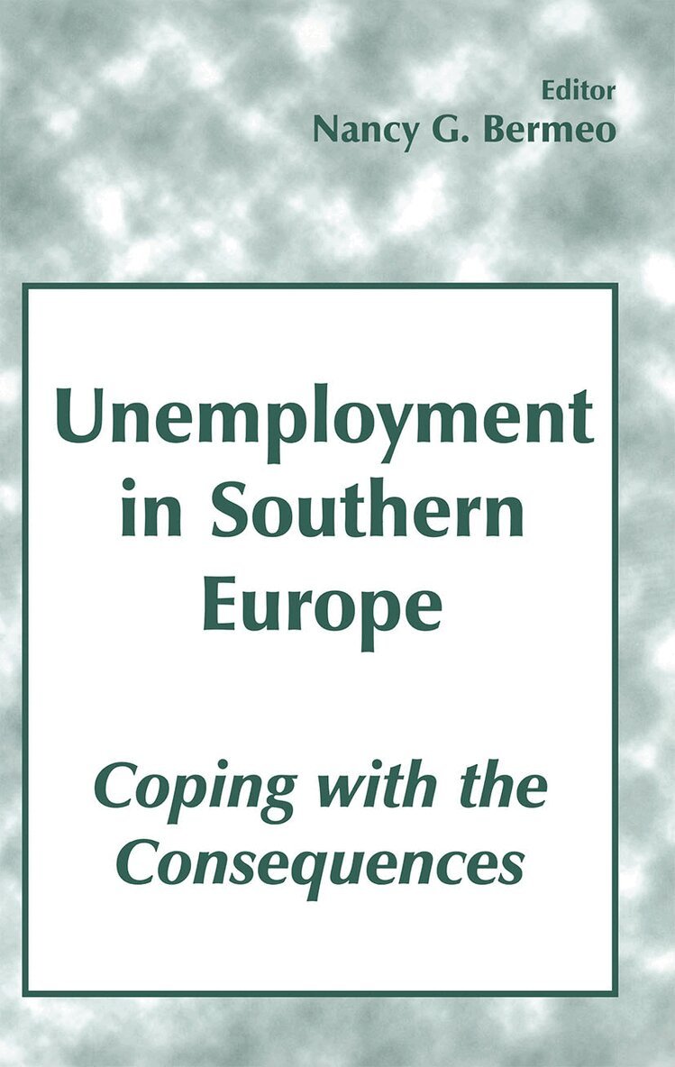 Nancy G. Bermeo - Unemployment in Southern Europe, Häftad. Tillgänglighet: Lägg i varukorg