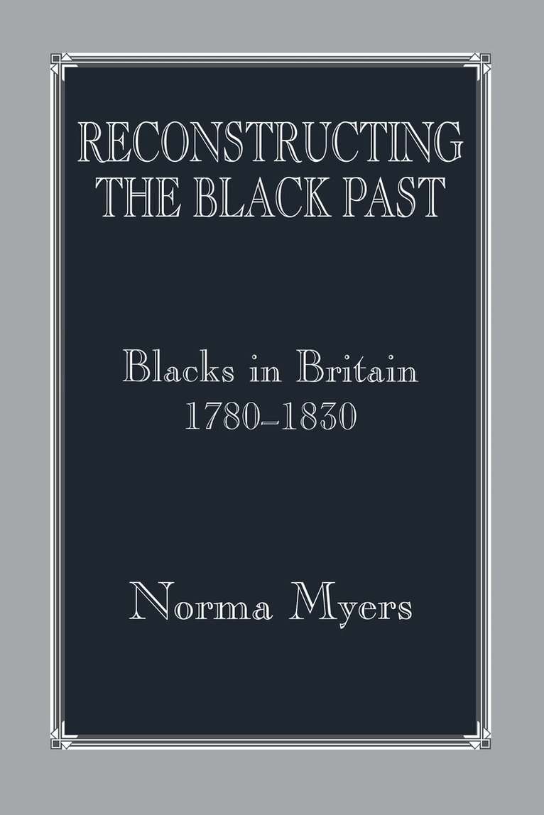 Norma Myers - Reconstructing the Black Past, Inbunden