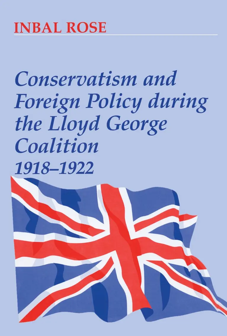 Inbal Rose - Conservatism and Foreign Policy During the Lloyd George Coalition 1918-1922, Inbunden. Tillgänglighet: Lägg i varukorg