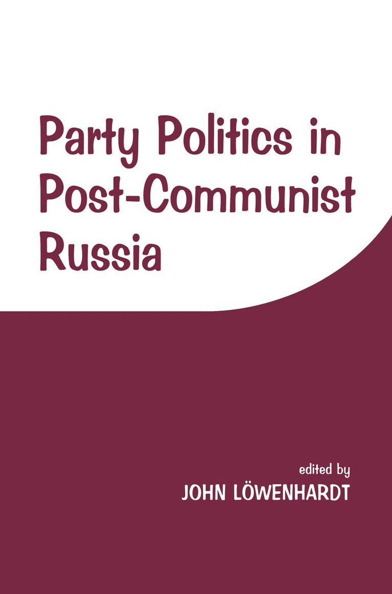 John Lowenhardt - Party Politics in Post-communist Russia, Inbunden