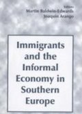 Immigrants And The Informal Economy In Southern Europe