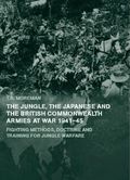 Jungle, Japanese and the British Commonwealth Armies at War, 1941-45