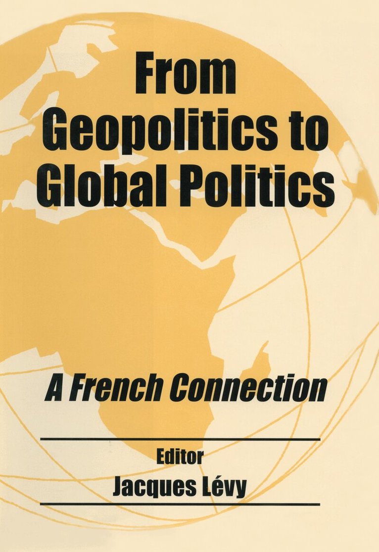 Jacques Lévy - From Geopolitics to Global Politics, Inbunden