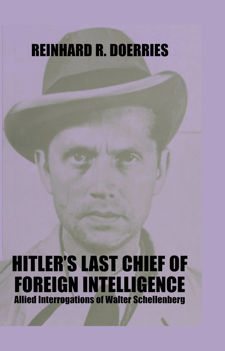 Reinhard R. Doerries - Hitler's Last Chief of Foreign Intelligence, Inbunden. Tillgänglighet: Lägg i varukorg