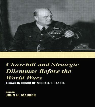 John H. Maurer - Churchill and the Strategic Dilemmas before the World Wars, Inbunden