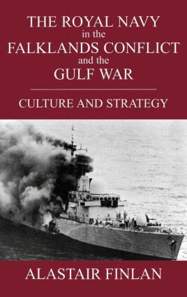 Alastair Finlan - Royal Navy in the Falklands Conflict and the Gulf War, Inbunden