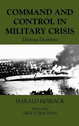 Harald Hoiback - Command and Control in Military Crisis, Inbunden