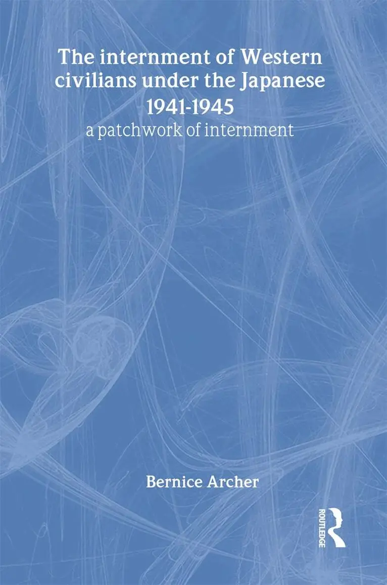 Bernice Archer - Internment of Western Civilians under the Japanese 1941-1945, Inbunden. Tillgänglighet: Lägg i varukorg