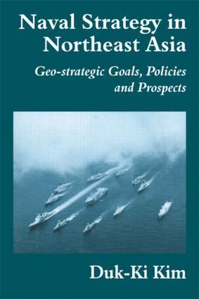 Duk-Ki Kim - Naval Strategy in Northeast Asia, Häftad