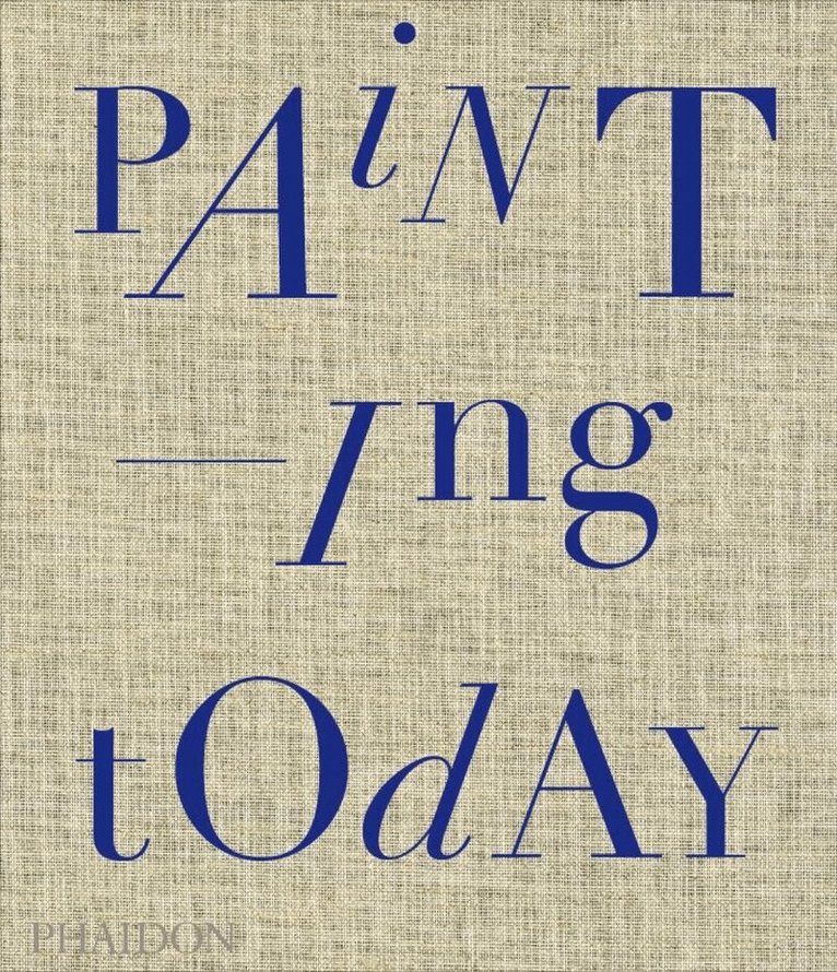 Tony Godfrey - Painting Today, Inbunden