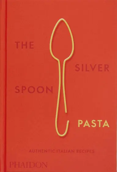 The Silver Spoon Kitchen, Emilia Terragni - Silver Spoon Pasta, Inbunden