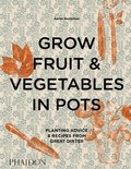 Grow Fruit &; Vegetables in Pots