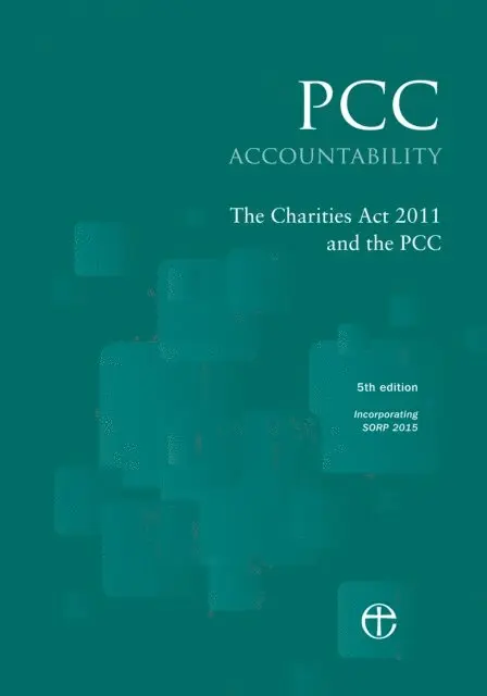 Archbishops Council - PCC Accountability: The Charities Act 2011 and the PCC 5th edition, E-bok. Tillgänglighet: Lägg i varukorg