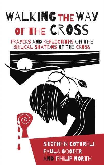Paula Gooder, Stephen Cottrell - Walking the Way of the Cross, E-bok