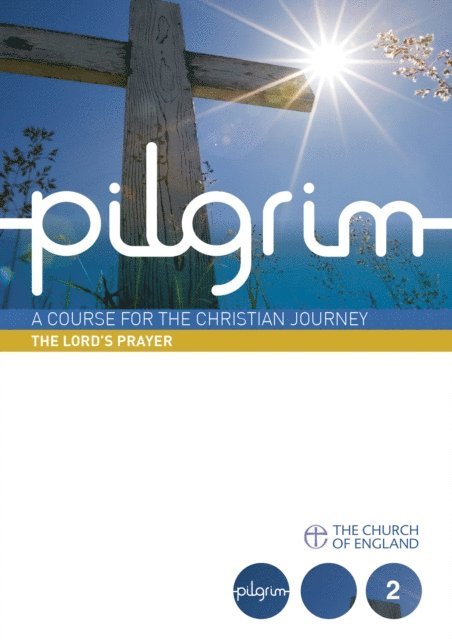 Steven Croft - Pilgrim: The Lord's Prayer, E-bok