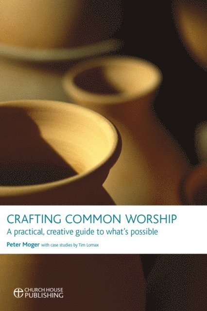 Peter Moger - Crafting Common Worship, E-bok. Tillgänglighet: Lägg i varukorg