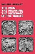 The Men, the Meaning, The Message of the Books