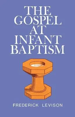 Frank Levison - Gospel at Infant Baptism, Häftad. Tillgänglighet: Lägg i varukorg