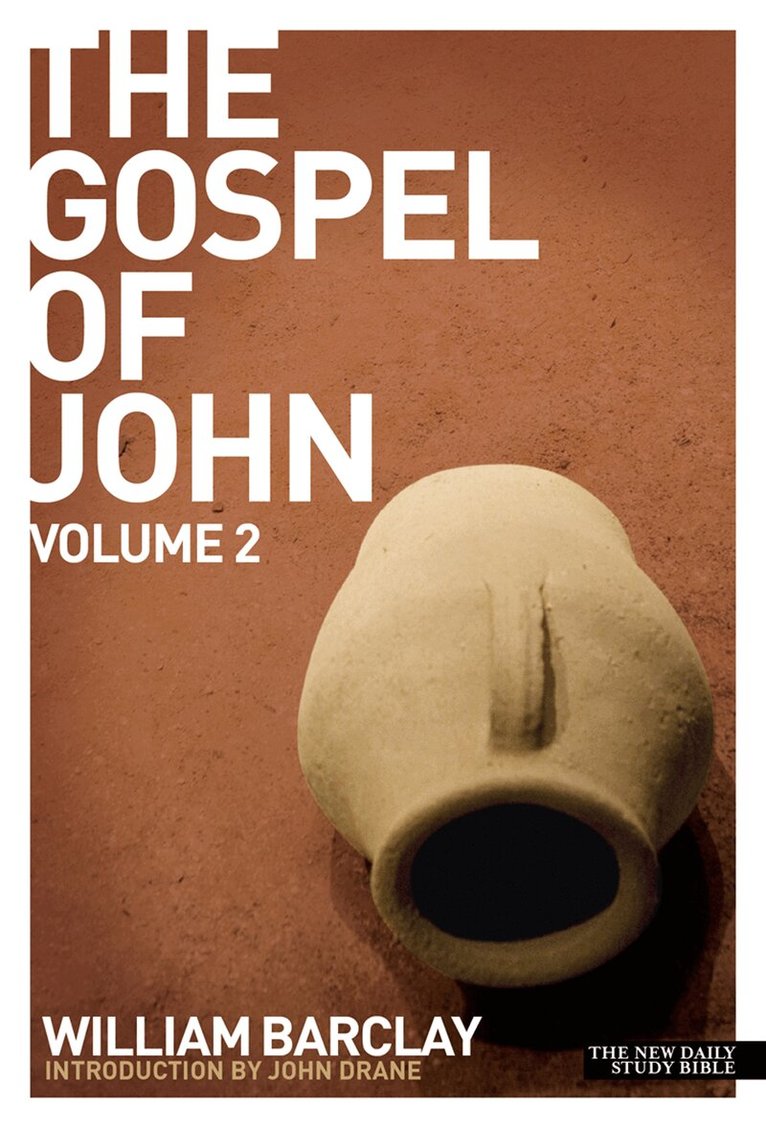 William Barclay - New Daily Study Bible - The Gospel of John (Volume 2), Häftad