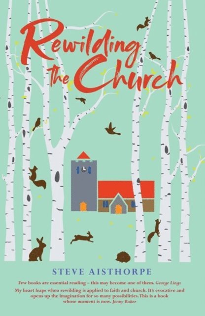 Steve Aisthorpe - Rewilding the Church, E-bok