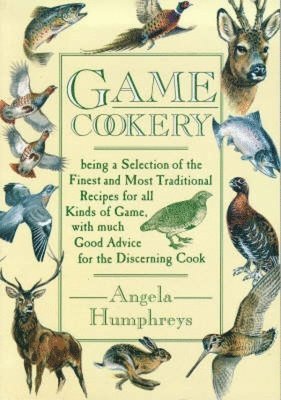 Angela Humphreys - Game Cookery, Häftad. Tillgänglighet: Tillfälligt slut