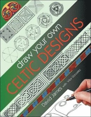 David James - Draw Your Own Celtic Designs, Häftad