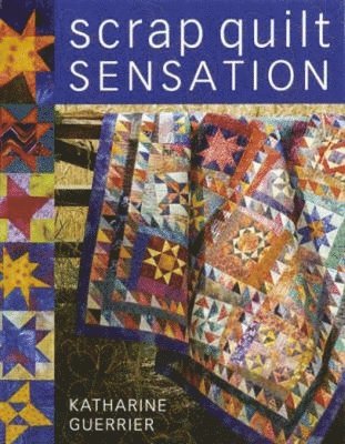 Katharine Guerrier - Scrap Quilt Sensation, Häftad