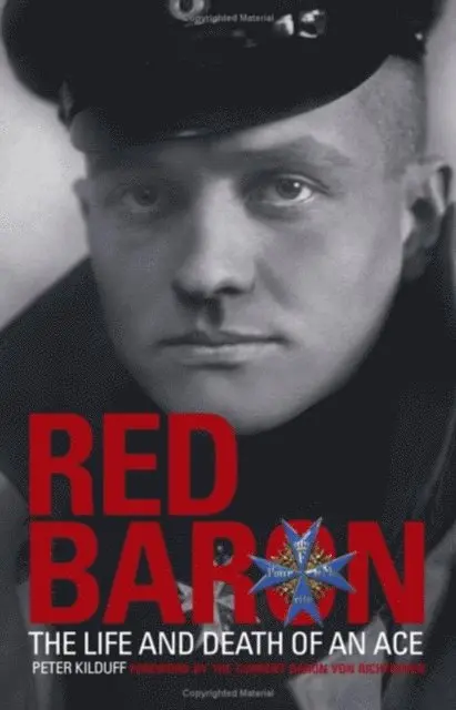 Red Baron - The Life and Death of an Ace