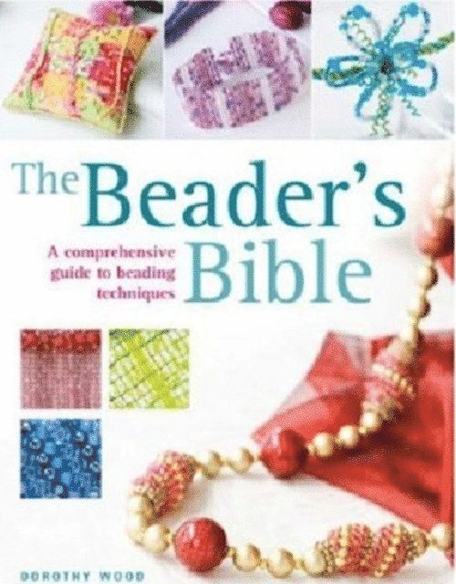 Dorothy Wood - Beader's Bible, E-bok