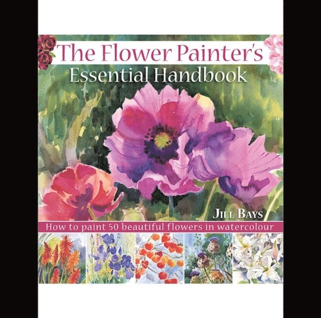 Jill Bays - Flower Painters Essential Handbook, E-bok. Tillgänglighet: Lägg i varukorg