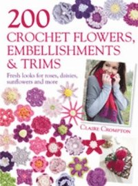 200 Crochet Flowers, Embellishments & Trims