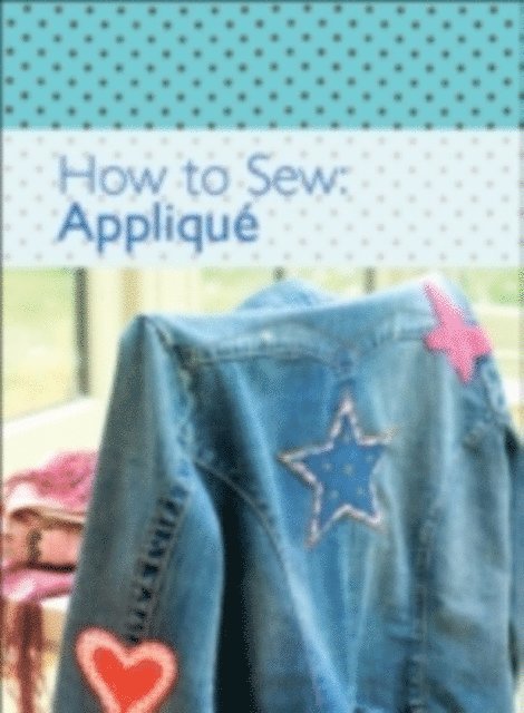 The Editors of David & Charles - How to Sew: Applique, E-bok. Tillgänglighet: Lägg i varukorg