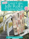 More Layer Cake, Jelly Roll & Charm Quilts