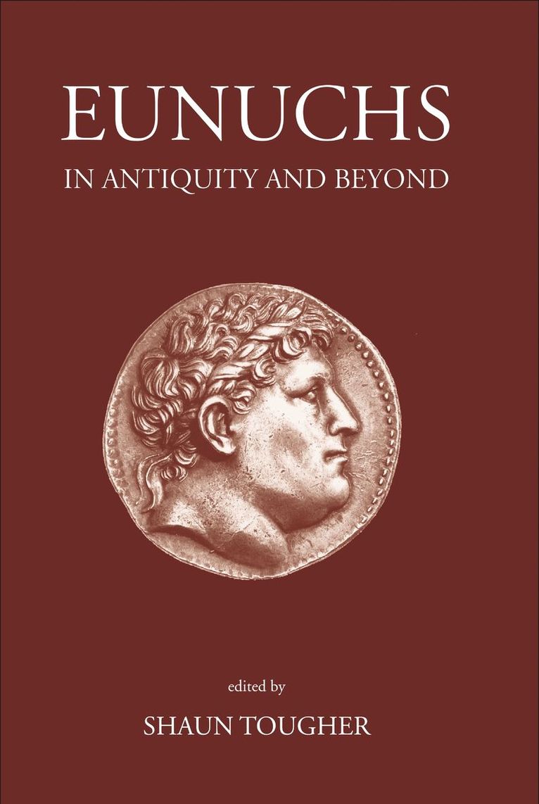 Dr. Shaun Tougher - Eunuchs in Antiquity and Beyond, Inbunden. Tillgänglighet: Tillfälligt slut
