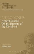 Against Proclus "On the Eternity of the World 6-8"