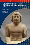 Court Officials of the Egyptian Middle Kingdom