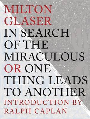 Milton Glaser - In Search Of The Miraculous, Häftad