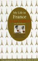 My Life in France: 'exuberant, affectionate and boundlessly charming' New York Times