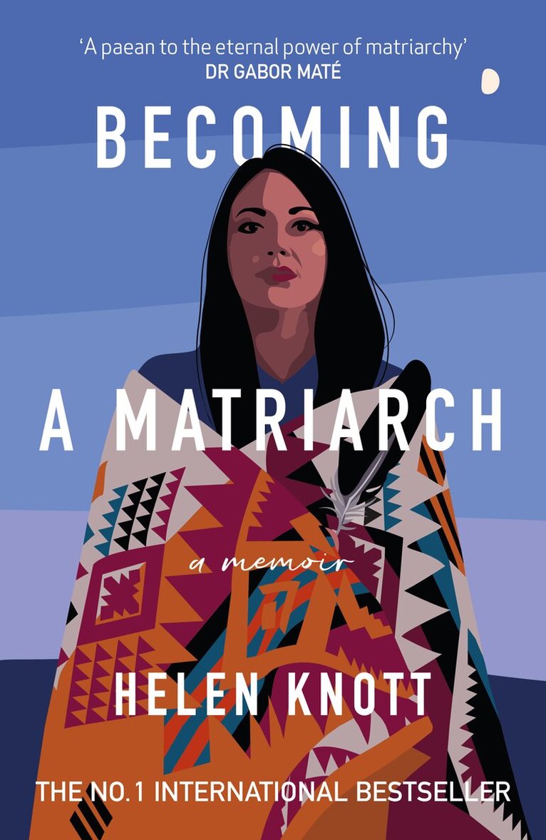 Helen Knott - Becoming a Matriarch, Häftad