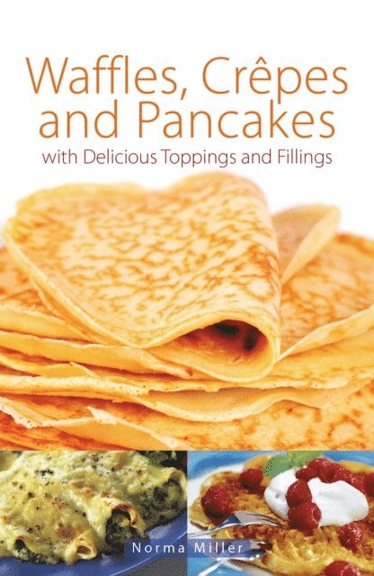 Norma Miller - Waffles, Crepes and Pancakes, E-bok