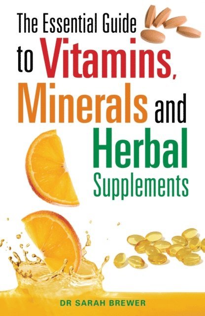 Sarah Brewer - Essential Guide to Vitamins, Minerals and Herbal Supplements, E-bok