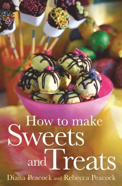 Rebecca Wright, Diana Peacock - How To Make Sweets and Treats, E-bok