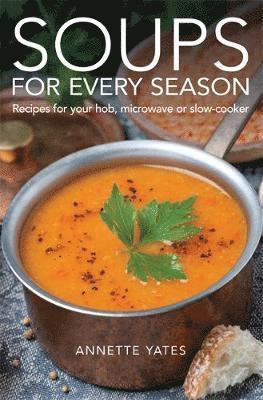Annette Yates - Soups for Every Season, Häftad. Tillgänglighet: Tillfälligt slut