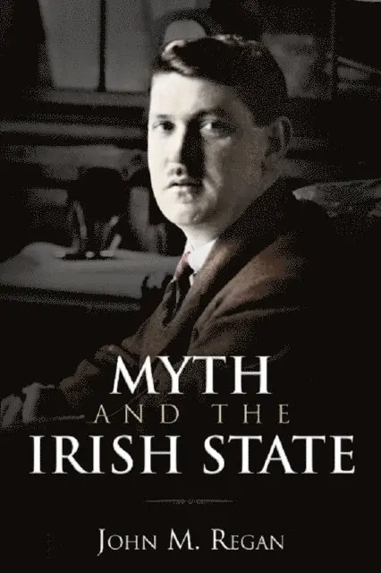 John M. Regan - Myth and the Irish State, E-bok. Tillgänglighet: Lägg i varukorg